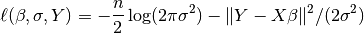 \ell(\beta,\sigma,Y)=
-\frac{n}{2}\log(2\pi\sigma^2) - \|Y-X\beta\|^2/(2\sigma^2)