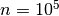 n=10^5